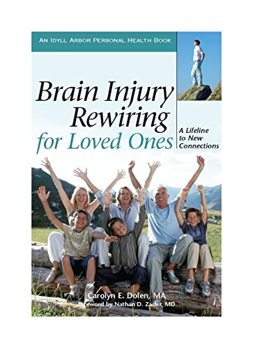 Imagen de archivo de Brain Injury Rewiring for Loved Ones : A Lifeline to New Connections a la venta por Better World Books