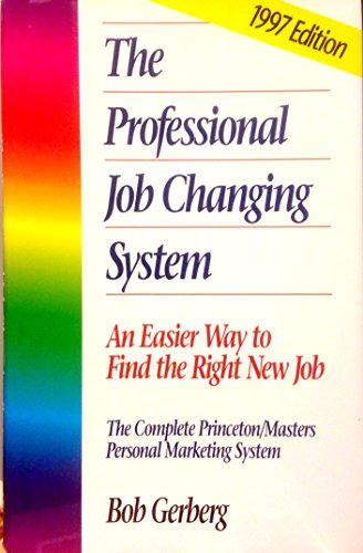 9781882885084: The Professional Job Changing System: An Easier Way to Find the Right New Job