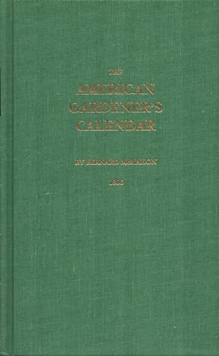 Beispielbild fr The American Gardener's Calendar [reprint of the 1806 edition] zum Verkauf von Heartwood Books, A.B.A.A.