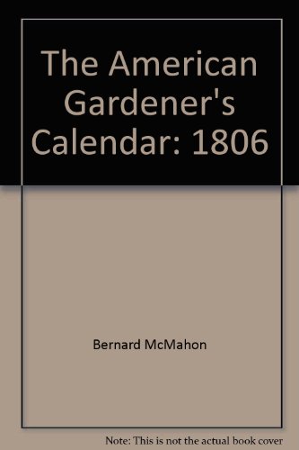 Stock image for The American Gardener's Calendar [reprint of the 1806 edition] for sale by Heartwood Books, A.B.A.A.