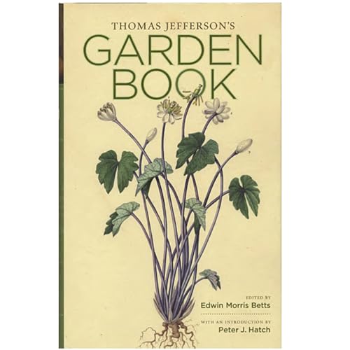 9781882886111: Thomas Jefferson's Garden Book: 1766-1824, With Relevant Extracts from His Other Writings