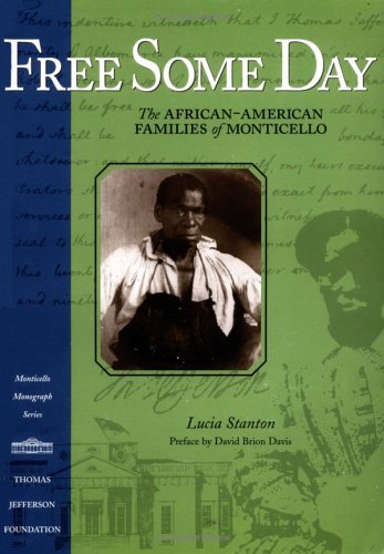 Imagen de archivo de Free Some Day: The African-American Families of Monticello a la venta por ThriftBooks-Dallas