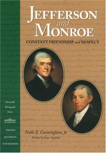 Imagen de archivo de Jefferson and Monroe : Constant Friendship and Respect a la venta por Better World Books