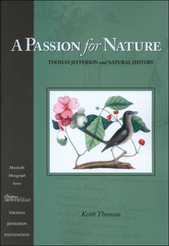 Beispielbild fr A Passion for Nature: Thomas Jefferson and Natural History (Monticello Monograph) zum Verkauf von Wonder Book