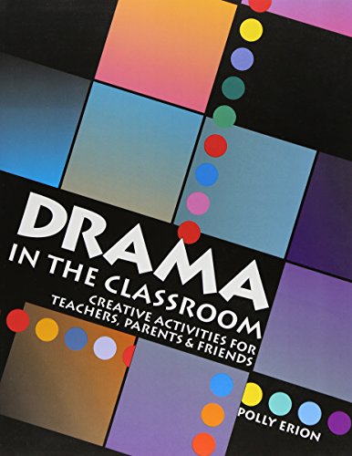 Beispielbild fr Drama in the Classroom: Creative Activities for Teachers, Parents and Friends zum Verkauf von ThriftBooks-Atlanta