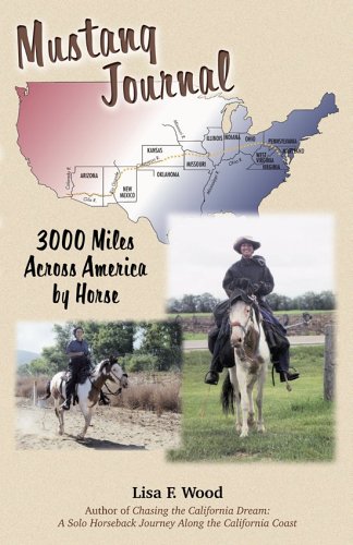 Mustang Journal: 3000 Miles Across America By Horse