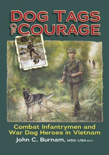 Beispielbild fr Dog Tags of Courage: Combat Infantrymen And War Dog Heroes in Vietnam zum Verkauf von SecondSale