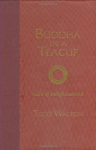 Stock image for Buddha in a Teacup: Tales of Enlightenment for sale by ThriftBooks-Dallas