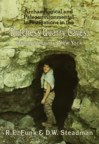 Beispielbild fr Archaeological and Paleoenvironmental Investigations in the Dutchess Quarry Caves, Orange County, New York (Persimmon Press Monographs in Archaeology) zum Verkauf von Alexander Books (ABAC/ILAB)