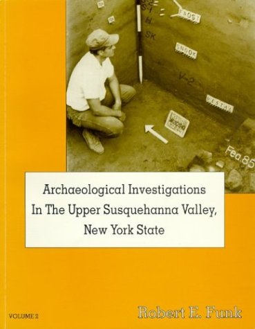 9781882903078: Archaeological Investigations in the Upper Susquehanna Valley, New York State, Volume 2 by Funk, Robert E. (1998) Paperback