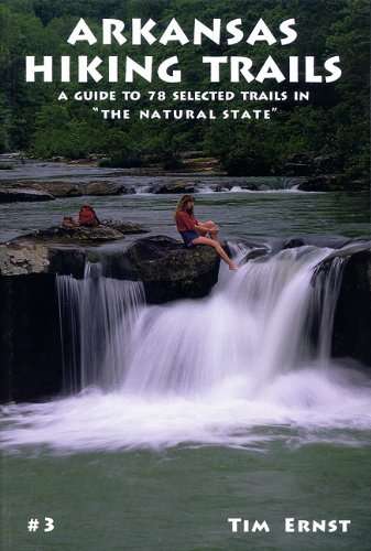 9781882906123: Arkansas Hiking Trails: A Guide to Seventy-Eight Selected Trails in the Natural State