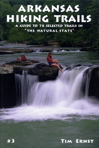 Stock image for Arkansas Hiking Trails: A Guide to 78 Selected Trails in "The Natural State" for sale by HPB-Diamond