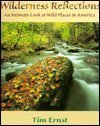 Stock image for Wilderness Reflections : An Intimate Look at Wild Places in America for sale by Better World Books