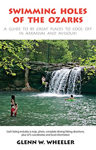 Stock image for Swimming Holes of the Ozarks: A Guide to 85 Great Places to Cool Off in Arkansas and Missouri for sale by Goodwill of Colorado