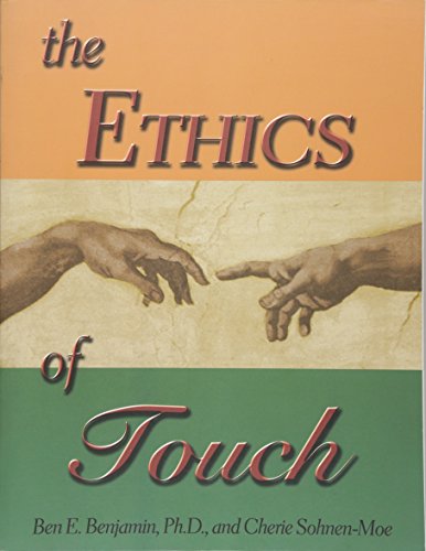Beispielbild fr The Ethics of Touch: The Hands-on Practitioner's Guide to Creating a Professional, Safe and Enduring Practice zum Verkauf von Wonder Book