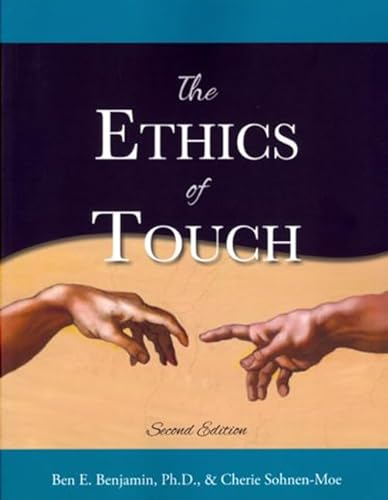 Stock image for The Ethics of Touch: The Hands-On Practitioners Guide to Creating a Professional, Safe, and Enduring Practice for sale by Goodwill Industries