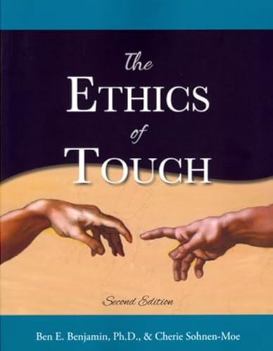 9781882908424: The Ethics of Touch: The Hands-On Practitioner's Guide to Creating a Professional, Safe, and Enduring Practice