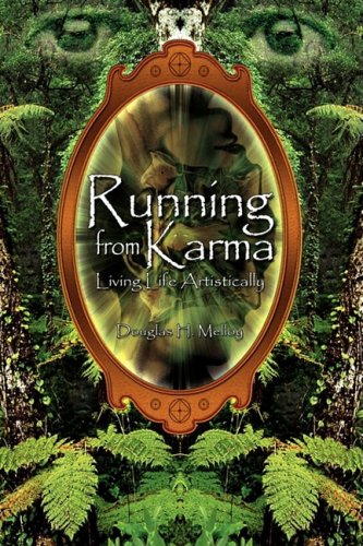Stock image for Running from Karma - Living Life Artistically [Aug 23, 2008] Melloy, Douglas H. for sale by WONDERFUL BOOKS BY MAIL