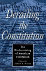 Beispielbild fr Derailing the Constitution: The Undermining of American Federalism zum Verkauf von 3rd St. Books