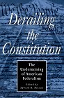 Stock image for Derailing the Constitution: The Undermining of American Federalism for sale by 3rd St. Books