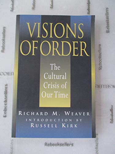 Beispielbild fr Visions Of Order: Cultural Crisis Of Our Time zum Verkauf von SecondSale