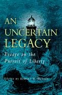 Beispielbild fr An Uncertain Legacy Essays on the Pursuit of Liberty zum Verkauf von Virtuous Volumes et al.