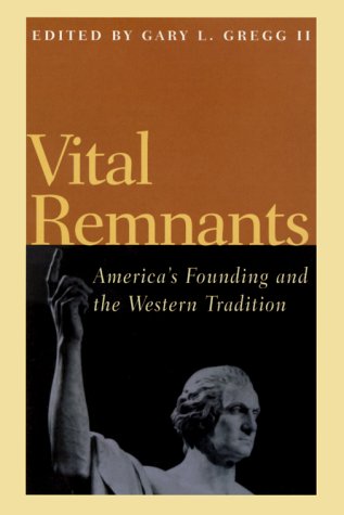 Beispielbild fr Vital Remnants: America's Founding and the Western Tradition zum Verkauf von Andover Books and Antiquities