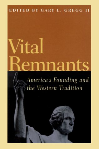 Imagen de archivo de Vital Remnants: America's Founding and the Western Tradition a la venta por Decluttr