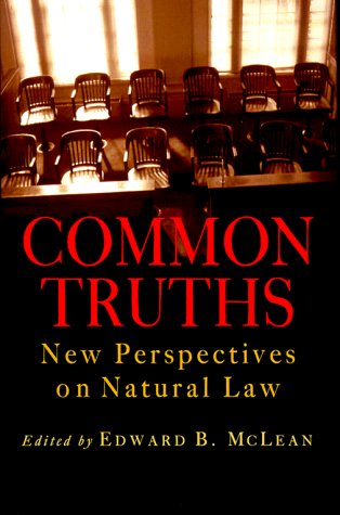 Common Truths : New Perspectives on Natural Law - MacIntyre, Alasdair