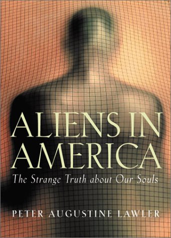 Imagen de archivo de Aliens in America: The Strange Truth About Our Souls a la venta por SecondSale