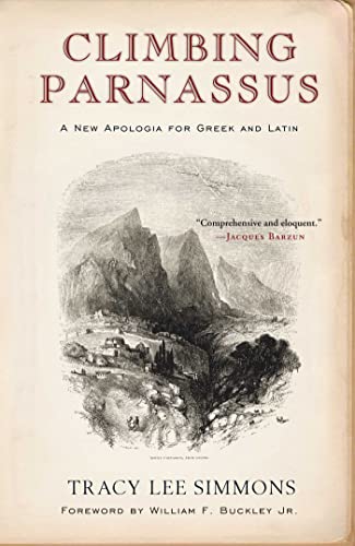 Stock image for Climbing Parnassus: A New Apologia for Greek and Latin for sale by Ergodebooks