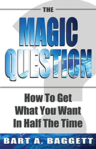 Beispielbild fr The Magic Question: How to Get What You Want in Half the Time zum Verkauf von Wonder Book