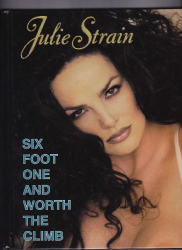 Six Foot One and Worth the Climb (9781882931330) by Strain, Julie