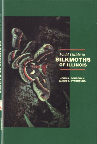 9781882932061: Field Guide to the Silkmoths of Illinois (Manual, No. 10)