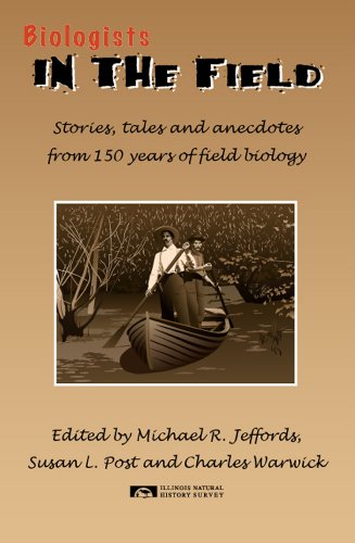 9781882932191: Biologists in the Field: Stories, Tales, and Anecdotes from 150 Years of Field Biology