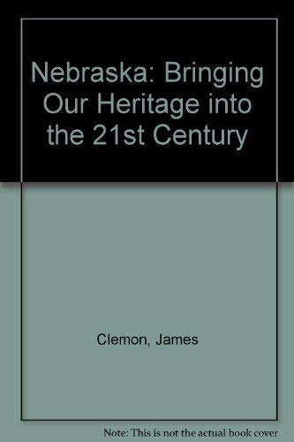 Beispielbild fr Nebraska: Bringing Our Heritage into the 21st Century zum Verkauf von ThriftBooks-Atlanta