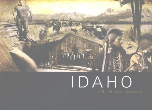 Stock image for Idaho: The Heroic Journey for sale by St Vincent de Paul of Lane County