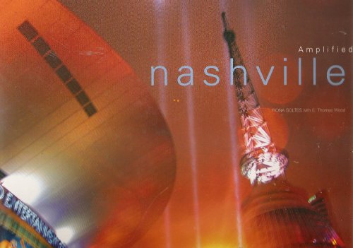 Nashville: Amplified (9781882933785) by Fiona Soltes; E. Thomas Wood