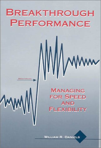 Stock image for Breakthrough Performance: Managing for Speed and Flexibility for sale by WorldofBooks