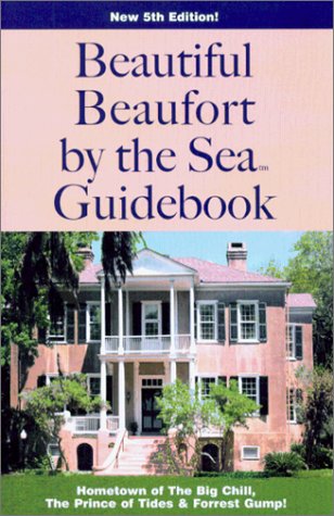 Stock image for Beautiful Beaufort by the Sea Guidebook (American Coastal Guidebook) (American Coastal Guidebook Series) for sale by Wonder Book
