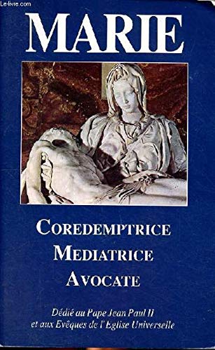 Stock image for Mary: Coredemptrix, Mediatrix, Advocate for sale by Indiana Book Company