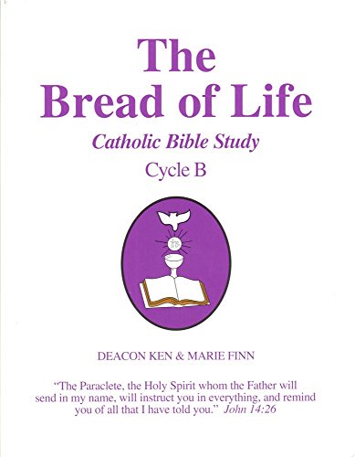 9781882972296: The Bread of Life (Catholic Bible Study, Cycle B)