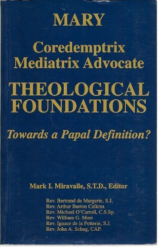 Stock image for Mary; Coredemptrix, Mediatrix, Advocate Theological Foundations: Towards a Papal Definition?: Vol 3 for sale by WorldofBooks