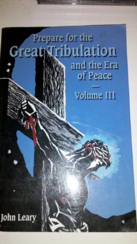 Stock image for Prepare for the Great Tribulation and the Era of Peace Volume 3 for sale by SecondSale