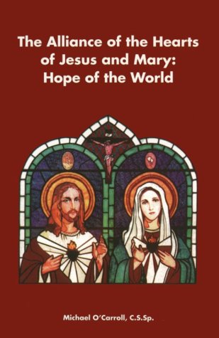 Imagen de archivo de The Alliance of the Hearts of Jesus and Mary : Hope of the World a la venta por Better World Books