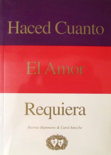 Stock image for Haced cuanto el Amor requiera (Spanish Edition) for sale by HPB-Diamond