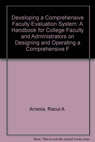 Imagen de archivo de Developing a Comprehensive Faculty Evaluation System: A Handbook for College Faculty and Administrators on Designing and Operating a Comprehensive F a la venta por Better World Books: West