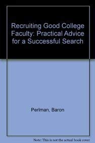 9781882982110: Recruiting Good College Faculty: Practical Advice for a Successful Search