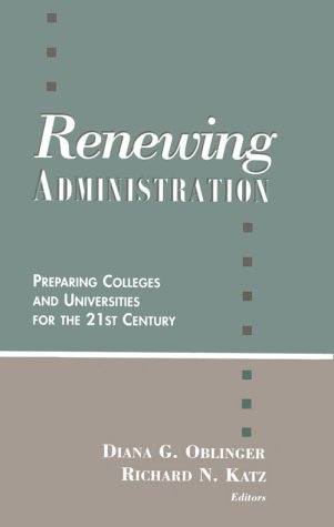 Stock image for Renewing Administration: Peparing Colleges & Universities for the 21st Century for sale by HPB-Red