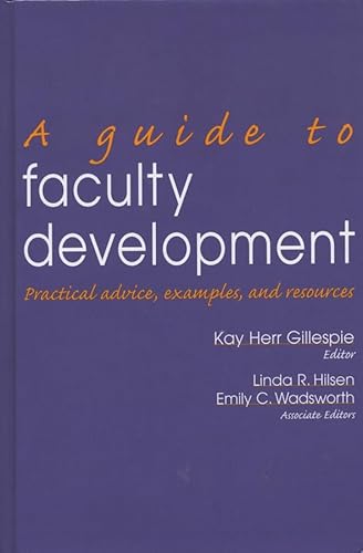 Stock image for A Guide to Faculty Development: Practical Advice, Examples, and Resources (JB - Anker) for sale by BookHolders